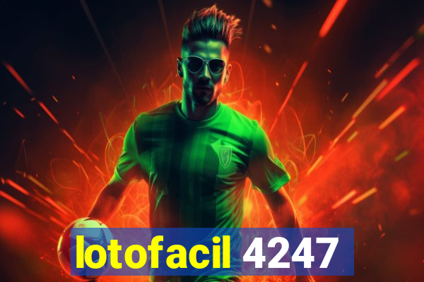 lotofacil 4247